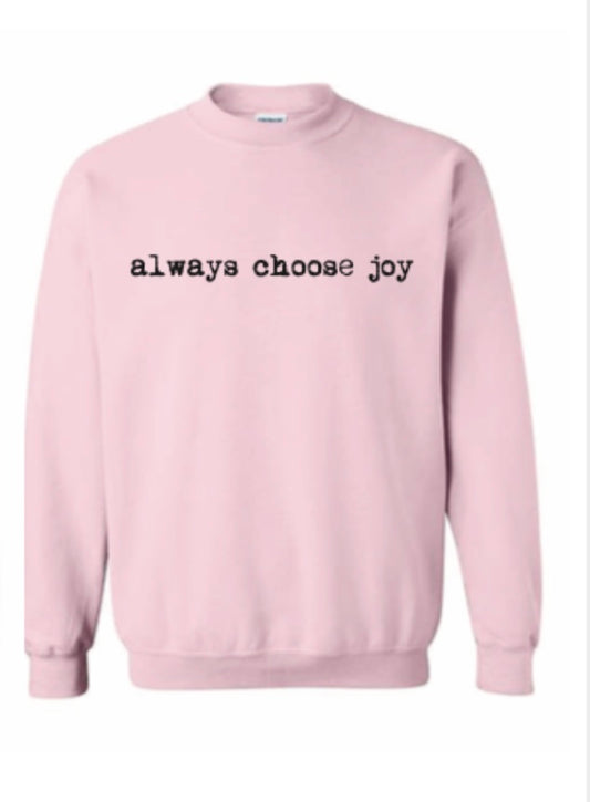 Always Choose Joy Sweatshirt Pink