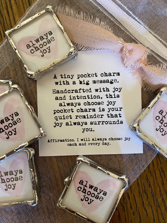 Always choose joy pocket charm
