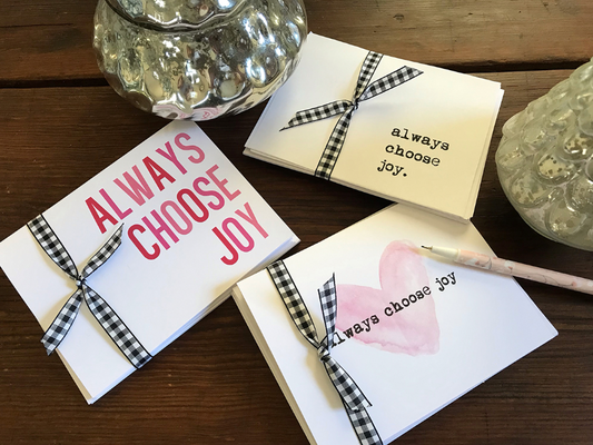 Notecards Always Choose Joy