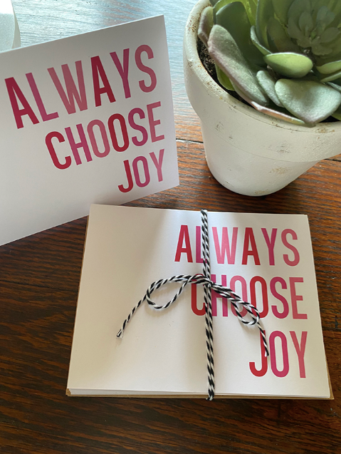 Notecards Always Choose Joy