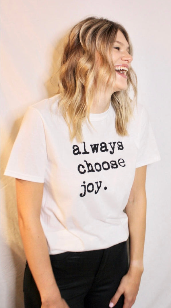 Always Choose Joy Tee
